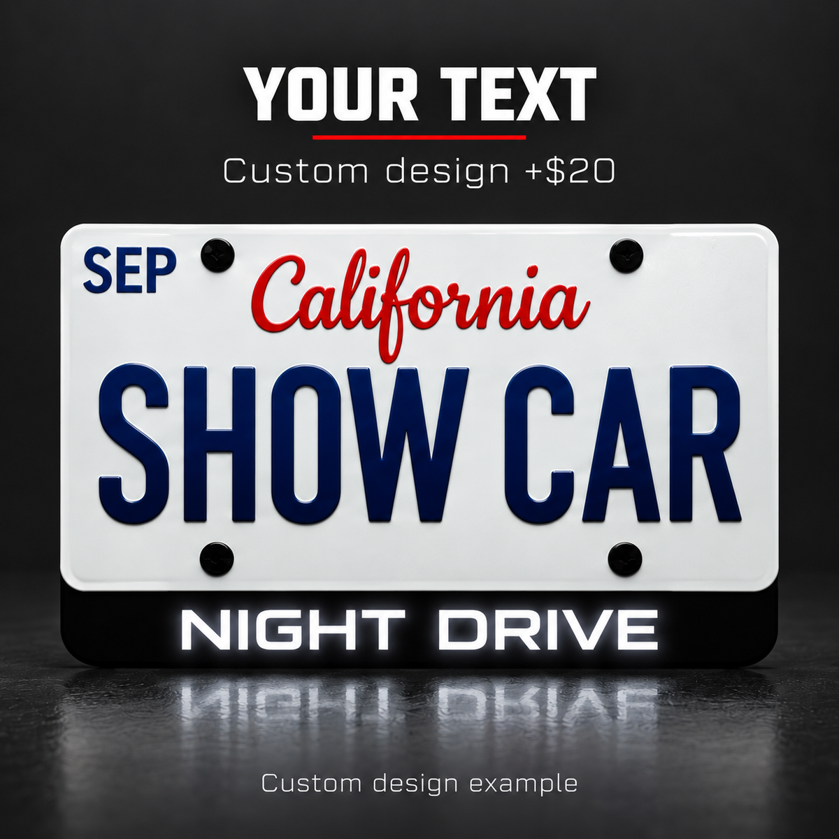 Custom design example · +$20 — YOUR TEXT and NIGHT DRIVE on an LED license plate badge