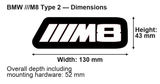 BMW ///M8 (type 2) dimensions: 130 × 43 mm; overall depth including mounting hardware 52 mm